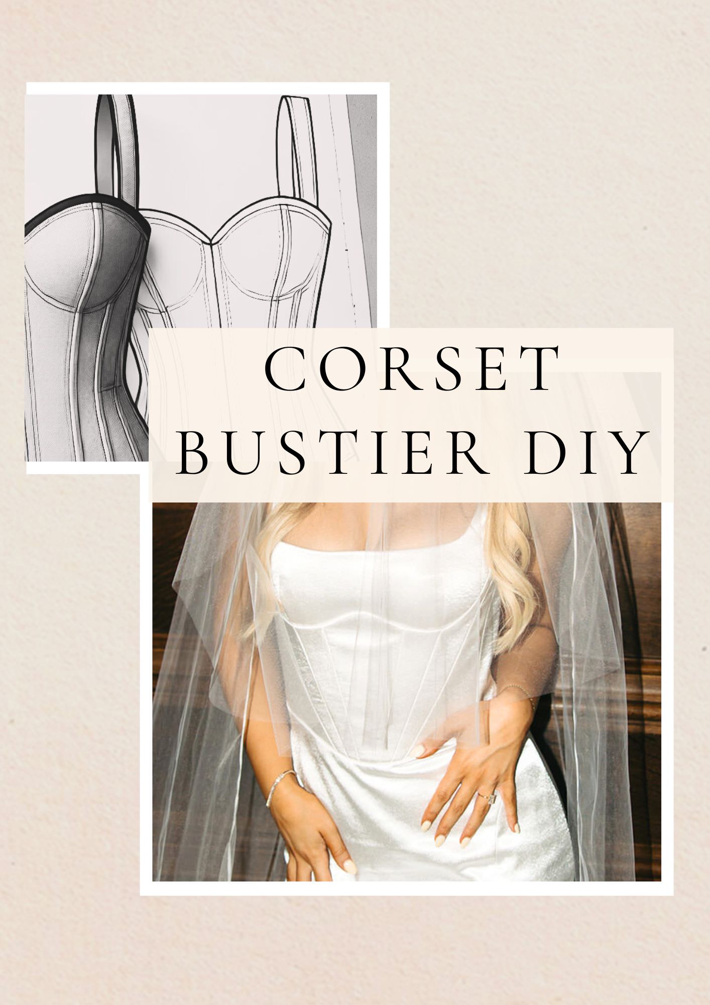 DIY Bridal Corset with Sweetheart Neckline, Pattern + PDF Tutorial One Blushing Bride Custom Wedding Veils DIY Bridal Corset with Sweetheart Neckline, Pattern + PDF Tutorial One Blushing Bride Custom Wedding Veils
